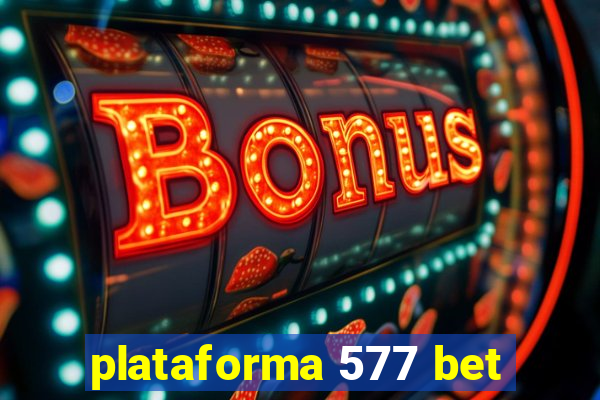 plataforma 577 bet